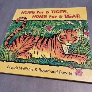 Home for a Tiger, Home for a Bear by Brenda Williams and Rosamund Fowler (2007,… - Picture 1 of 2