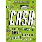 Cash: How to Earn It, Save It, Spend It, Grow It, Give  - Paperback / softback N