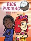 Rice Pudding: A Math Story By M.B. Morley Paperback Book
