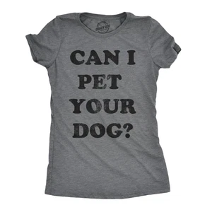 Womens Can I Pet Your Dog T shirt Funny Cute Animal Lover Puppy Mom for Ladies - Picture 1 of 7