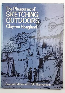 The Pleasures Of Sketching Outdoors Clayton Hoagland 2nd Ed 190 Illustrations - Picture 1 of 4