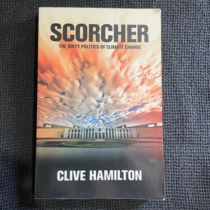 Scorcher: The Dirty Politics of Climate Change - Clive Hamilton - Picture 1 of 2
