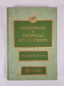 1984 Handbook of Tropical Food Crops by Franklin W. Martin (CRC Press) - Bild 1 von 17