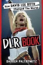 DLR Book: How David Lee Roth Changed the World by Darren Paltrowitz (English) Pa