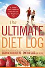 Ultimate Diet Log : A Unique Food And Exercise Diary That Fits Any Weight-Los...