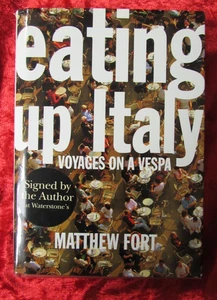 *SIGNED* EATING UP ITALY by MATTHEW FORT - 2004 - HB DW - Picture 1 of 2