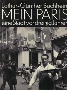 Mein Paris - eine Stadt vor dreißig Jahren - Lothar-Günther Buchheim - Imagen 1 de 4