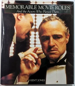 Memorable Movie Roles and the Actors Who Played Them HC book by Kent Jones - Picture 1 of 2