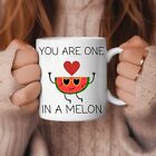 You Are One In A Melon Mug Valentines Mug Boyfriend Gift Girlfriend Gift Valenti