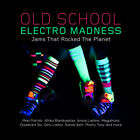 Various Artists - Old School Electro Madness: Jams That Rocked [New CD]
