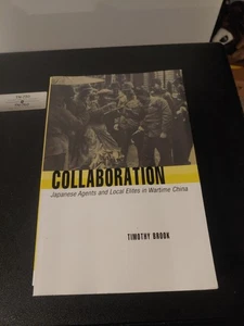 Collaboration Paperback Book Timothy Brook Japanese Agents Wartime China Harvard - Picture 1 of 2