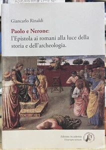 (Cultura Classica) PAOLO E NERONE : L'EPISTOLA AI ROMANI ALLA LUCE DELLA STORIA - Foto 1 di 1