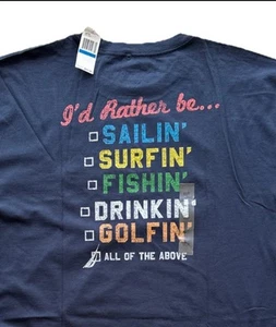 Camiseta I'd Rather Be SAILIN SURFIN FISHIN DRINKIN GOLFIN XLT cuello redondo precio de venta sugerido por el fabricante: $35 - Imagen 1 de 8
