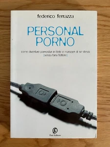 PERSONAL PORNO COME DIVENTARE PORNOSTAR IN RETE E MANAGER DI SE STESSI 2008 - Picture 1 of 13