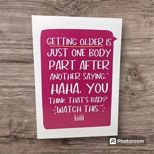 6.5 X 4.5 Inches Happy Birthday Greeting Card Her Funny Cute Getting Older - Picture 1 of 1