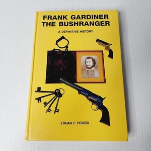 Frank Gardiner The Bushranger A Definitive History Edgar Penzig Signed Hardcover - Picture 1 of 17