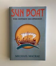 Sun Boat: The Odyssey Deciphered by Michael Macrae (HC 2014) Author Signed, 1E