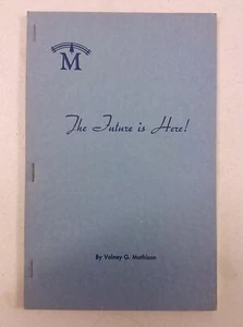 The Future is Here! by Valney G. Mathison. 1957 printing. Paperback. Good Cond. - Picture 1 of 4