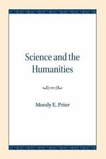 Science and the Humanities by Moody E. Prior (author), NEW Book, FREE & FAST Del