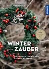 Winterzauber Naturideen zum Kochen, Backen, Werkeln - Extra: Geschichten au 6786