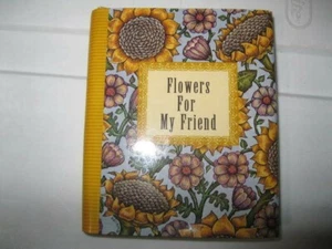 MINIATURE BOOK FLOWERS FOR MY FRIEND PETITE 4" X 3-1/4" - NEW - Imagen 1 de 2