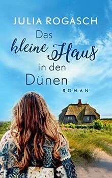 Das kleine Haus in den Dünen: Ein Sylt-Roman von Rogasch... | Buch | Zustand gut - Bild 1 von 2