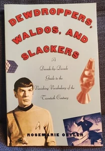 Dewdroppers, Waldos, and Slackers: A Guide To Vanishing Vocab Of 20th Century - Picture 1 of 4
