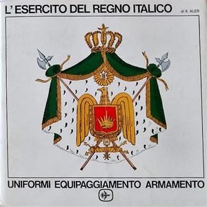 Ales,Stefano. - L'esercito del Regno Italico. Uniformi, equipaggiamento, armamen - Imagen 1 de 1