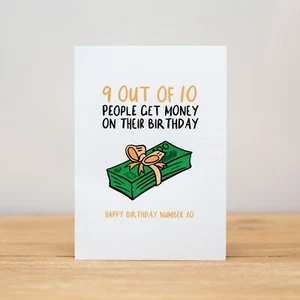 Birthday Card - Funny, 9 out of 10 people get money on their birthday - Picture 1 of 1