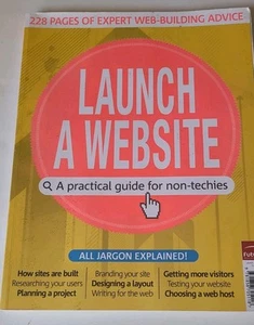 LAUNCH A WEBSiTE A Practical Guide For Non-techies All Jargon Explained! - Picture 1 of 5