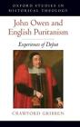 John Owen And English Puritanism Experiences Of Defeat By Crawford Gribben Eng