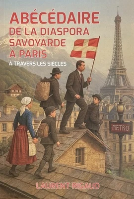Abécédaire de la diaspora savoyarde à Paris à travers les siècles.  Savoie.  - Photo 1/2