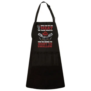 Once You Put My Meat In Your Mouth Humor BBQ Grilling Waterproof Unisex Apron - Picture 1 of 2