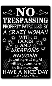 No Trespassing Sign Protected Crazy Woman Dogs Weapons Home Business Security - Picture 1 of 5