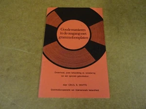 BOEK / CECIL E. WATTS - GOEDE MANIEREN IN DE OMGANG MET GRAMMOFOONPLATEN - Picture 1 of 5