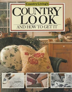 COUNTRY LIVING'S: COUNTRY LOOK AND HOW TO GET IT BY MARY SEARS, 1991, STATED FIR - Picture 1 of 1