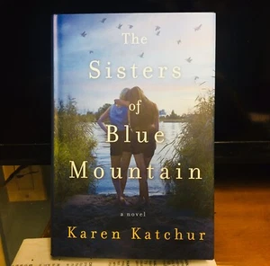 The Sisters of Blue Mountain: A Novel by Katchur. Mint. A+Seller - Picture 1 of 4