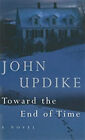 Toward the End of Time Hardcover John Updike