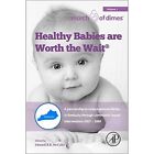 Healthy Babies are Worth the Wait: A Partnership to Red - Paperback NEW Edward R