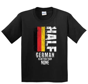 Half German Is Better Than None Funny German Flag Youth T-Shirt - Picture 1 of 4