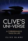 Clive's Uni-Verse A Cornishman's Porter Life Par Blake,Clive,Neuf Livre ,Gratuit