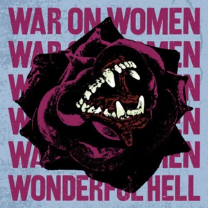 War On Women - Wonderful Hell LP BAD COP/BAD COP PETROL GIRLS PROPAGHANDI NOFX - Bild 1 von 1