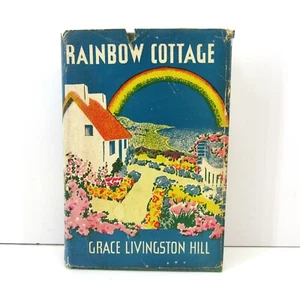 Rainbow Cottage by Grace Livingston Hill Hardcover with Dust Jacket 1934 - Imagen 1 de 6