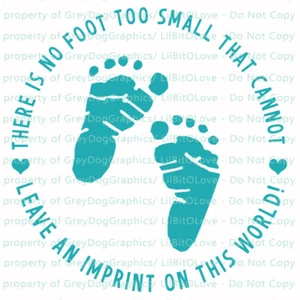 There is No Foot Too Small That Cannot Leave Imprint This World Aufkleber Pro Life - Bild 1 von 22