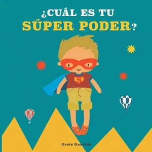 Cul es tu sper poder?: Potencia la autoestima de los ni?os y la seguridad en s?  - Picture 1 of 1