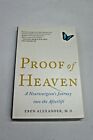 Proof of Heaven : A Neurosurgeon's Journey into the Afterlife by Eben Alexander