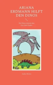Ariana Erdmann hilft den Dinos: Die Dinos m?ssen den Eier Dieb finden by Andra W - Picture 1 of 1
