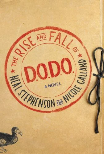 Rise and Fall of D. O. D. O. : A Novel by Neal Stephenson and Nicole Galland (2017, Hardcover)