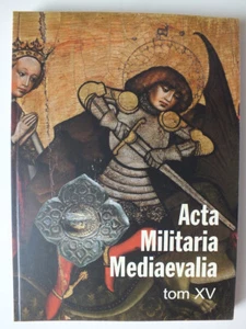 Acta Militaria Mediaevalia, Tom XV; 2019 - Picture 1 of 5