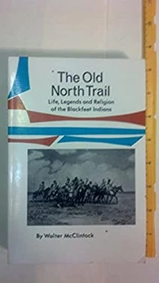 Old North Trail: Or Life, Legends and Religion of the Blackfeet I Foto 1 de 2